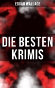 Cover-Bild zum Titel 'Die besten Edgar Wallace-Krimis' von 'Edgar Wallace'