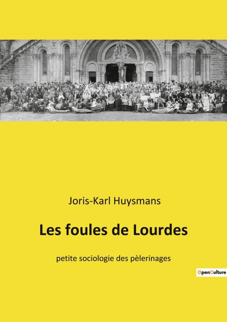 Les foules de Lourdes - Joris-Karl Huysmans