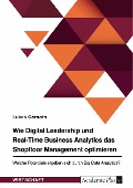 Cover-Bild zum Titel 'Wie Digital Leadership und Real-Time Business Analytics das Shopfloor Management optimieren. Welche Potentiale ergeben sich durch Big Data Analytics?' von 'Lukas Gernoth'