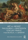 Cover-Bild zum Titel 'Art and Monist Philosophy in Nineteenth Century France From Auteuil to Giverny' von 'Nina Athanassoglou-Kallmyer'