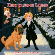 Cover-Bild zum Titel 'Der kleine Lord' von 'Frances Hodgson Burnett, Hörbücher für Kinder'