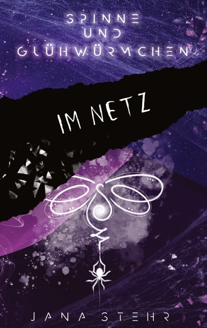 Spinne und Glühwürmchen: Romantische und emotionale Dystopie - Jana Stehr