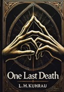 Cover-Bild zum Titel 'One last death - Ein letzter Todesfall' von 'L. H. Kuhrau'