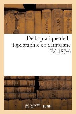 de la Pratique de la Topographie En Campagne - Sans Auteur