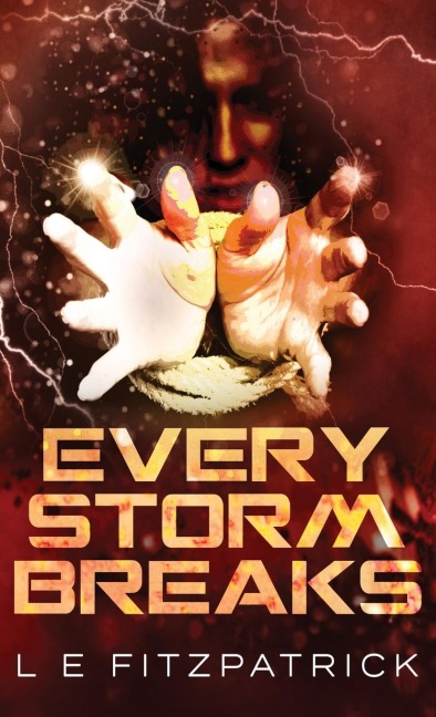Every Storm Breaks - L. E. Fitzpatrick