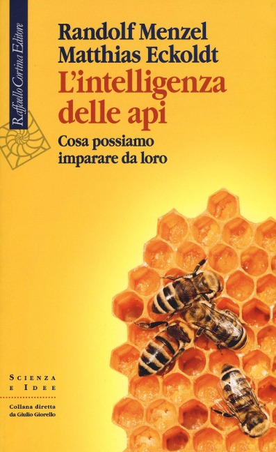L' intelligenza delle api. Cosa possiamo imparare da loro - Randolf Menzel, Matthias Eckoldt