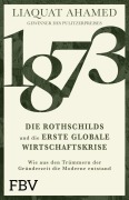 Cover-Bild zum Titel '1873 - Die Rothschilds und die erste globale Wirtschaftskrise' von 'Liaquat Ahamed'