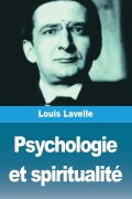 Cover-Bild zum Titel 'Psychologie et spiritualité' von 'Louis Lavelle'