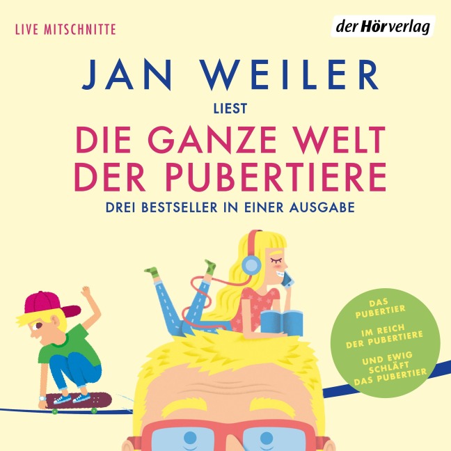 Die ganze Welt der Pubertiere. Drei Bestseller in einer Ausgabe - Jan Weiler