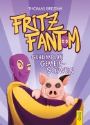 Cover-Bild zum Titel 'Fritz Fantom - Geheimplan Gemein-Schwein' von 'Thomas Brezina'
