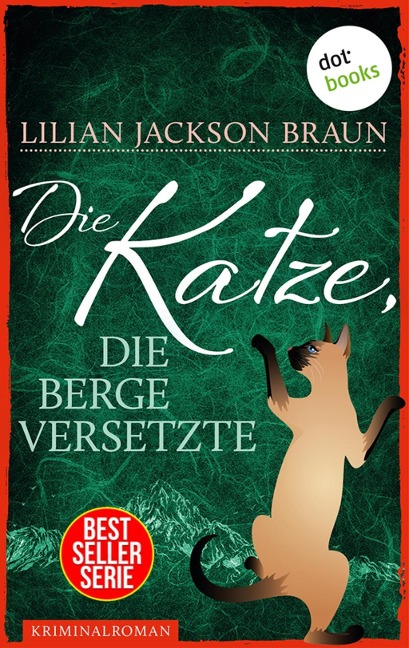Die Katze, die Berge versetzte - Band 13 - Lilian Jackson Braun