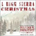 Cover-Bild zum Titel 'A High Sierra Christmas Lib/E' von 'J. A. Johnstone, William W. Johnstone'