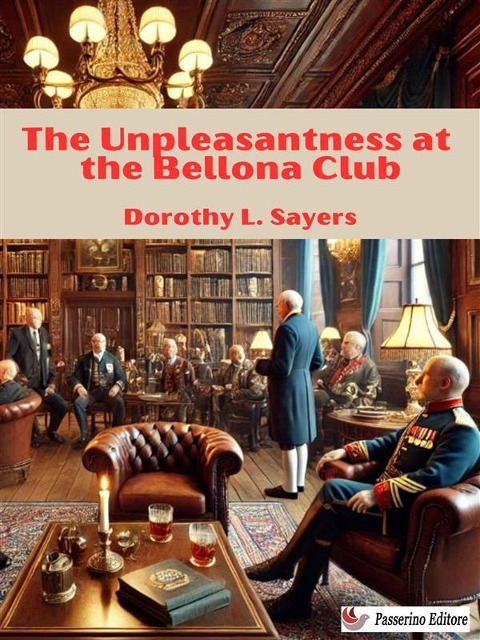 The Unpleasantness at the Bellona Club - Dorothy L. Sayers