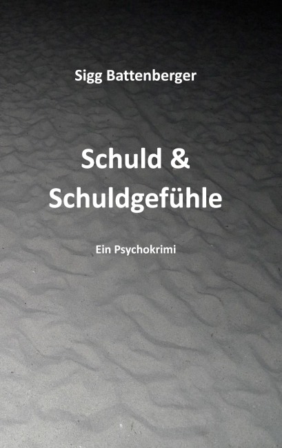 Schuld & Schuldgefühle - Sigg Battenberger