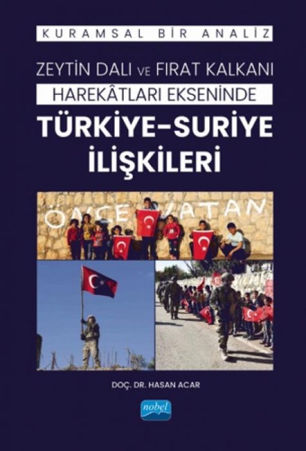 Zeytin Dali ve Firat Kalkani Harekatlari Ekseninde Türkiye-Suriye Iliskileri - Hasan Acar