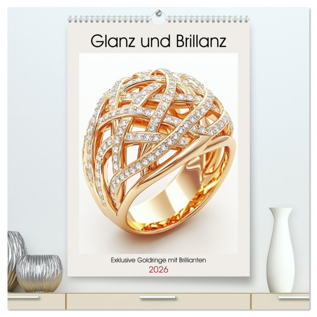 Glanz und Brillanz. Exklusive Goldringe mit Brillianten (hochwertiger Premium Wandkalender 2026 DIN A2 hoch), Kunstdruck in Hochglanz - Rose Hurley