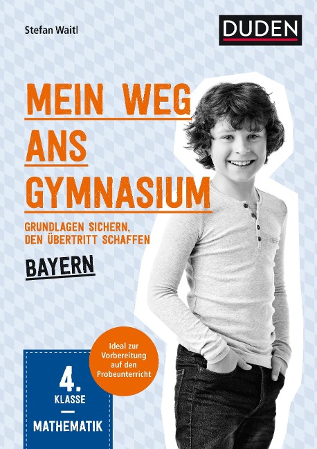 Mein Weg ans Gymnasium - Mathematik 4. Klasse - Bayern - Stefan Waitl