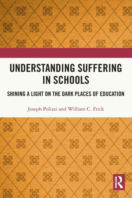 Understanding Suffering in Schools - Joseph Polizzi, William C. Frick