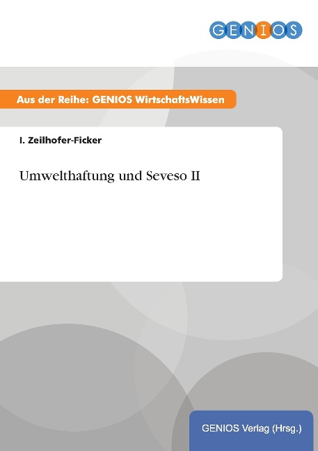 Umwelthaftung und Seveso II - I. Zeilhofer-Ficker