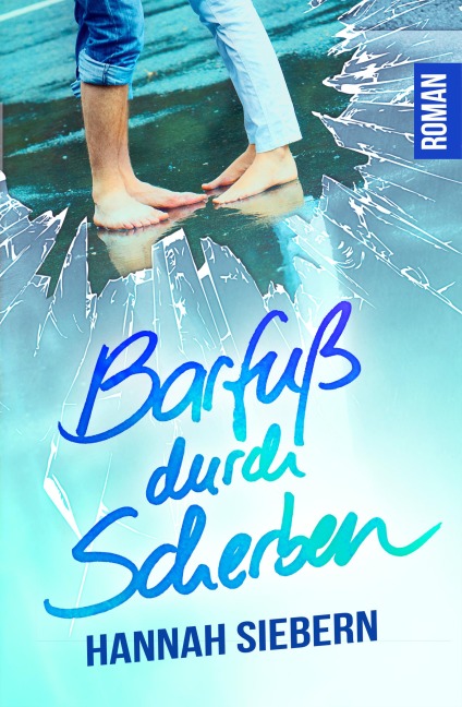 Barfuß durch Scherben - Hannah Siebern