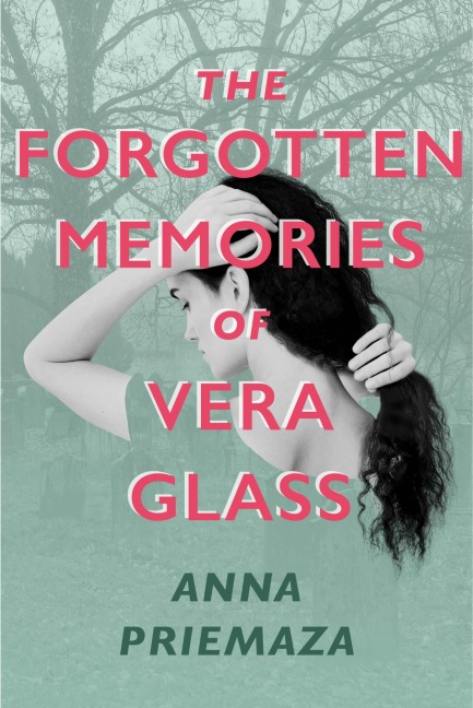 The Forgotten Memories of Vera Glass - Anna Priemaza