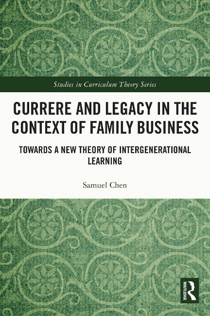 Currere and Legacy in the Context of Family Business - Samuel Chen