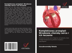 Cover-Bild zum Titel 'Kompleksowy przegl¿d: Wrodzone choroby serca i ich leczenie' von 'Vasudevareddy Netala'