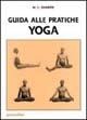 Guida alle pratiche yoga - Manohar Laxman Gharote