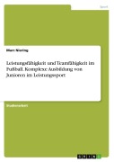 Cover-Bild zum Titel 'Leistungsfähigkeit und Teamfähigkeit im Fußball. Komplexe Ausbildung von Junioren im Leistungssport' von 'Marc Niering'