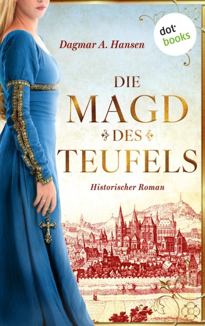 Die Magd des Teufels - Dagmar A. Hansen schreibt als Dagmar Schnabel