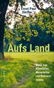 Cover-Bild zum Titel 'Aufs Land' von 'Ernst Paul Dörfler'