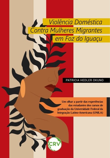 Violência doméstica contra mulheres migrantes em foz do iguaçu - Patricia Hedler Okuno