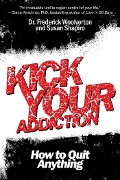 Cover-Bild zum Titel 'Kick Your Addiction' von 'Frederick Woolverton, Susan Shapiro'