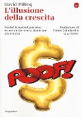 Cover-Bild zum Titel 'L' illusione della crescita. Perché le nazioni possono essere ricche senza rinunciare alla felicità' von 'David Pilling'