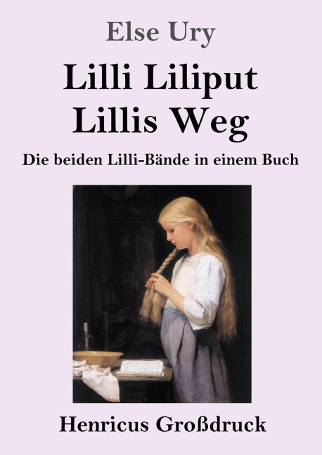 Lilli Liliput / Lillis Weg (Großdruck) - Else Ury