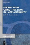 Knowledge Construction in Late Antiquity - 