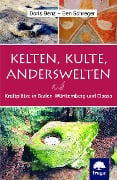 Kelten, Kulte, Anderswelten - Doris Benz, Ben Schreger