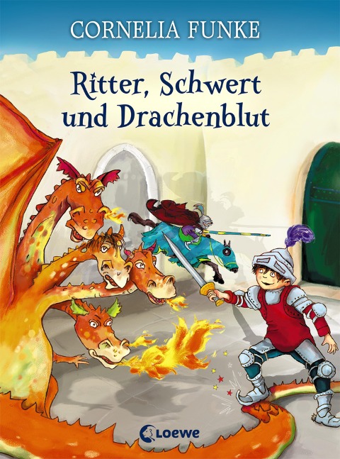 Ritter, Schwert und Drachenblut - Cornelia Funke