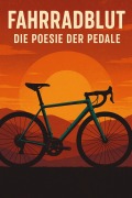 Cover-Bild zum Titel 'Fahrradblut - Die Poesie der Pedale' von 'Ben Arts'