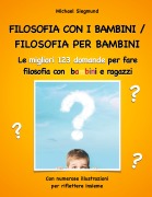 Cover-Bild zum Titel 'Filosofia con i bambini/ filosofia per bambini' von 'Michael Siegmund'