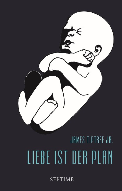 Liebe ist der Plan - James Tiptree