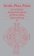 Cover-Bild zum Titel 'Straße, Platz, Palast' von 'Jan-Werner Müller'