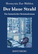 Cover-Bild zum Titel 'Der blaue Strahl' von 'Hermynia Zur Mühlen'
