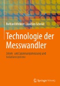 Technologie der Messwandler - Joachim Schmid, Ruthard Minkner