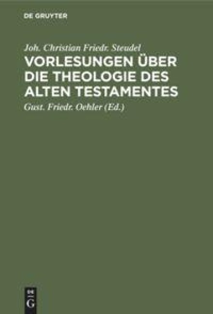 Vorlesungen über die Theologie des Alten Testamentes - Joh. Christian Friedr. Steudel
