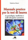 Cover-Bild zum Titel 'Manuale pratico per la tesi di laurea per psicologia, medicina e nelle discipline sanitarie' von 'Federico Dazzi'