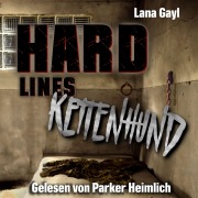 Cover-Bild zum Titel 'HARD LINES - Kettenhund' von 'Lana Gayl'