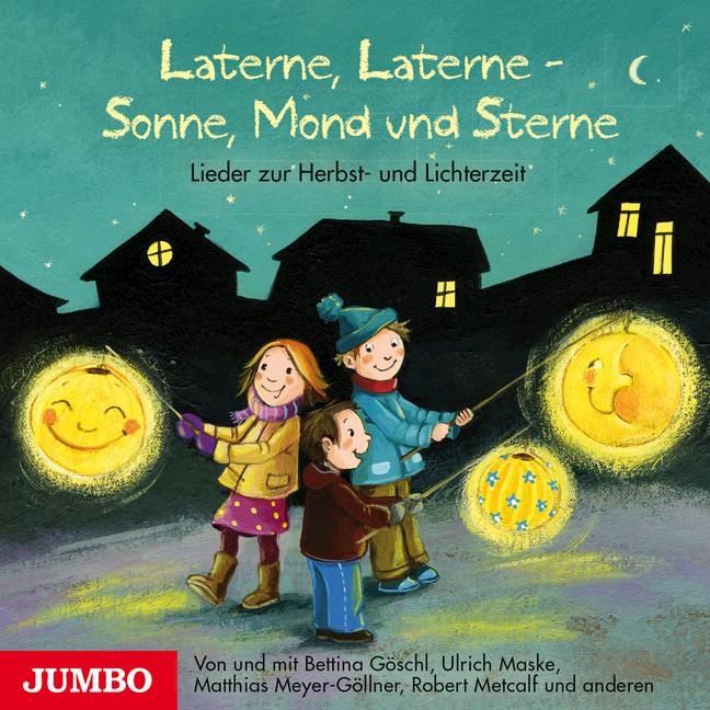 Laterne, Laterne - Sonne, Mond und Sterne - Bettina Göschl, Ulrich Maske, Matthias Meyer-Göllner