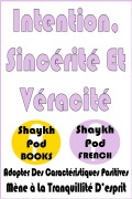 Cover-Bild zum Titel 'Intention, Sincérité Et Véracité' von 'ShaykhPod French'