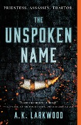 Cover-Bild zum Titel 'The Unspoken Name' von 'A. K. Larkwood'